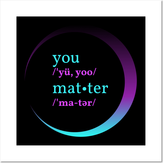 You Matter Wall Art by 1001Kites